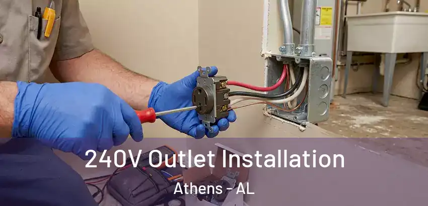  240V Outlet Installation Athens - AL