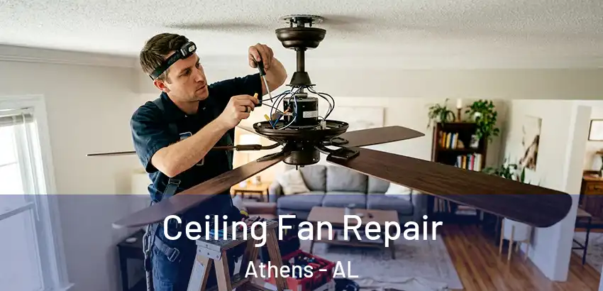  Ceiling Fan Repair Athens - AL