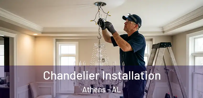  Chandelier Installation Athens - AL