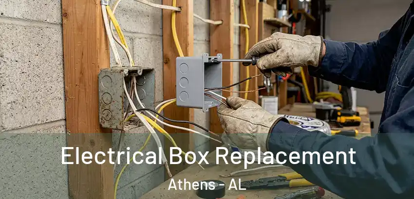  Electrical Box Replacement Athens - AL