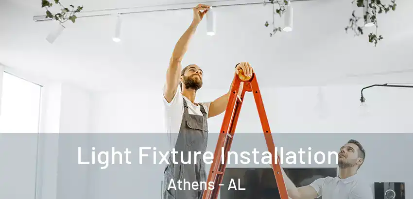  Light Fixture Installation Athens - AL