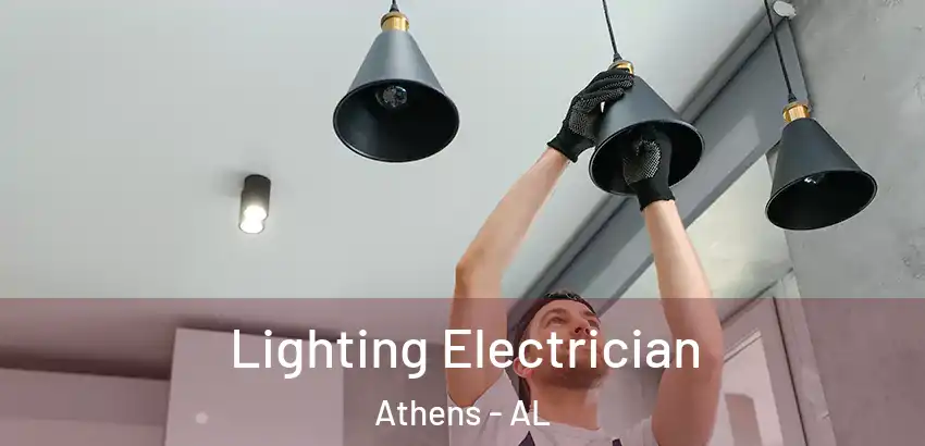  Lighting Electrician Athens - AL