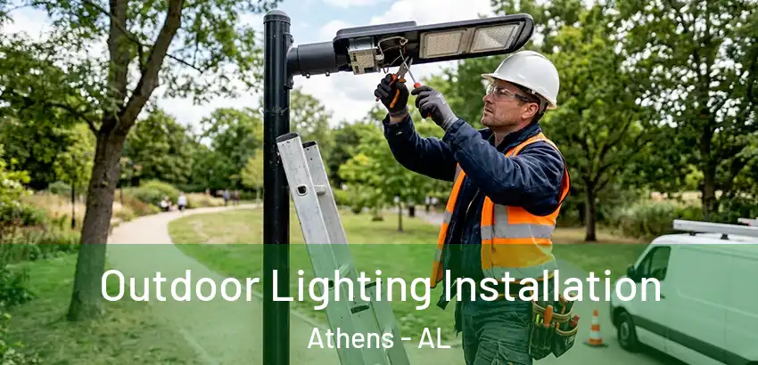  Outdoor Lighting Installation Athens - AL