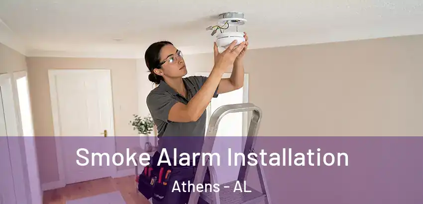 Smoke Alarm Installation Athens - AL