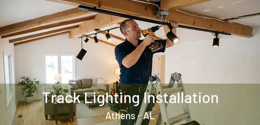  Track Lighting Installation Athens - AL