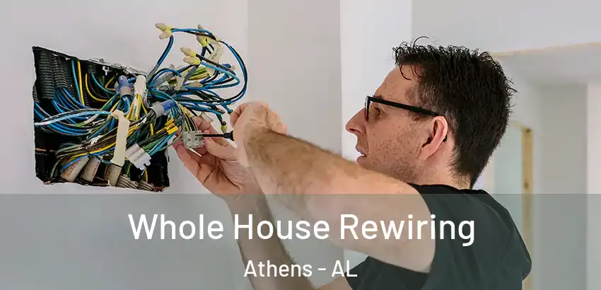  Whole House Rewiring Athens - AL